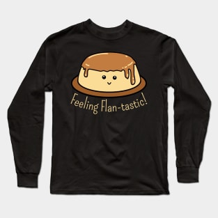 Flan-tastic Food Pun Long Sleeve T-Shirt